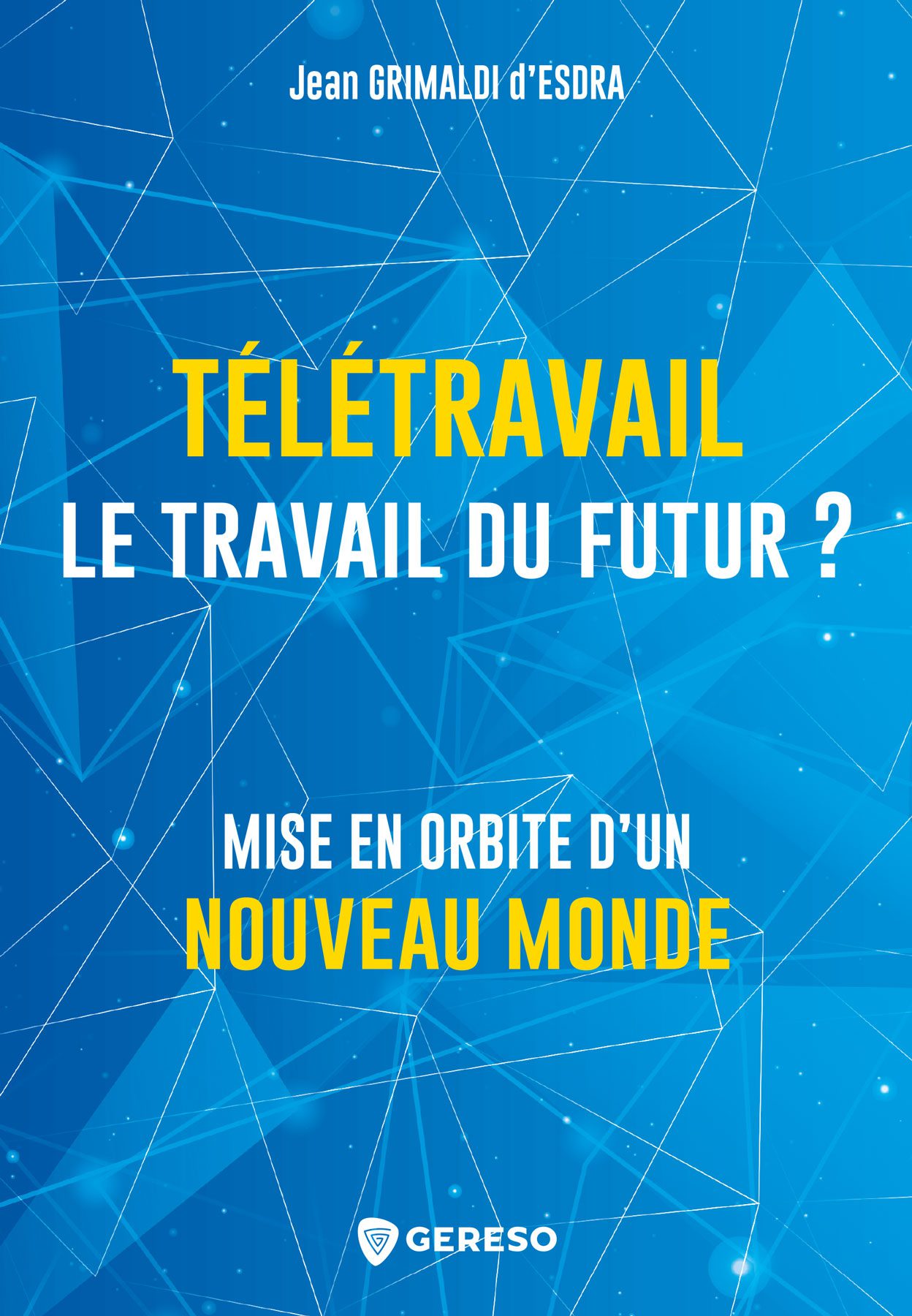 Livre : Télétravail, le travail du futur ?