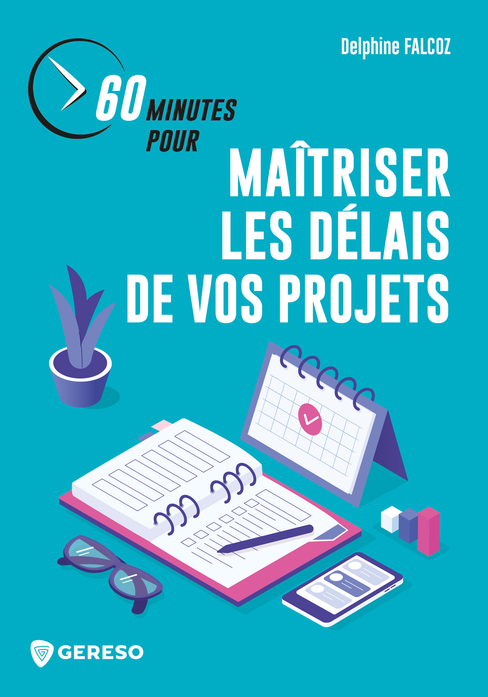 [Livre] 60 minutes pour maîtriser les délais de vos projets