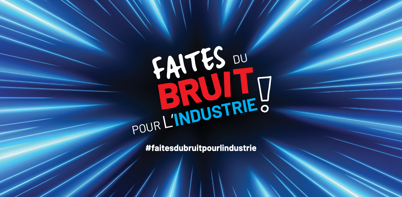 Machines Production lance son mouvement « Faites du bruit pour l’industrie »